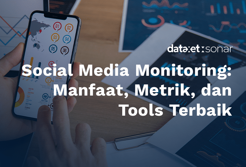 Social Media Monitoring: Manfaat, Metrik, dan Tools Terbaik