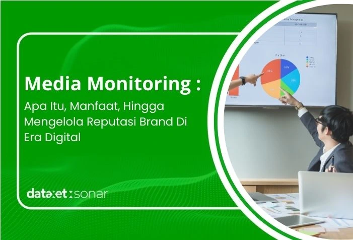 Media Monitoring: Apa Itu, Manfaat, Hingga Mengelola Reputasi Brand di Era Digital