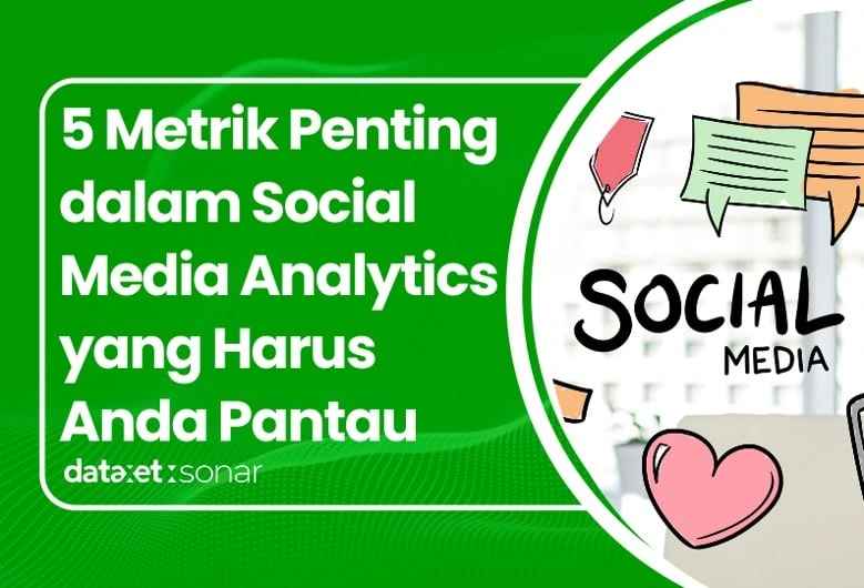 5 Metrik Penting dalam Social Media Analytics yang Harus Anda Pantau