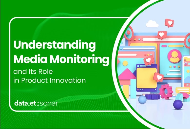 Understanding Media Monitoring and Its Role in Product Innovation