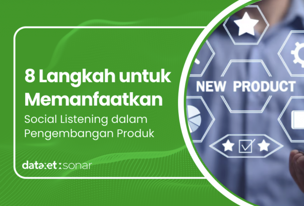 8 Langkah untuk Memanfaatkan Social Listening dalam Pengembangan Produk